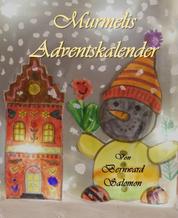 Murmelis Adventskalender - 24 Vorlesegeschichten zur Adventszeit