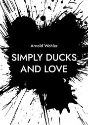 Simply ducks and love - Songs for voice and piano