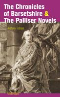 Anthony Trollope: The Chronicles of Barsetshire & The Palliser Novels (Unabridged) 