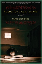 I Love You Like a Tomato - A Novel
