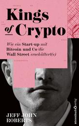 Kings of Crypto - Wie ein Start-up mit Bitcoin und Co die Wall Street erschüttert(e)