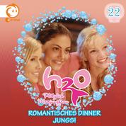22: Romantisches Dinner / Jungs!