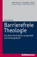 Anne Krauß: Barrierefreie Theologie 