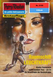 Perry Rhodan 2159: Raumschiff LEUCHTKRAFT - Perry Rhodan-Zyklus "Das Reich Tradom"