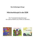Ron Schlesinger: Märchenhörspiel in der DDR 