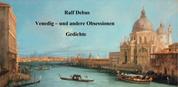 Venedig – und andere Obsessionen - Gedichte