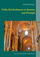 Michael Meisegeier: Frühe Kirchenbauten in Spanien und Portugal 