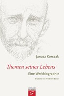: Janusz Korczak - Themen seines Lebens 