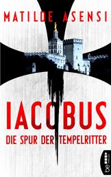 Iacobus - Die Spur der Tempelritter