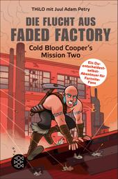 Die Flucht aus Faded Factory - Cold Blood Cooper's Mission Two