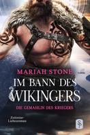 Mariah Stone: Die Gemahlin des Kriegers - Dritter Band der Im Bann des Wikingers-Reihe ★★★★★
