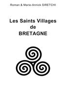 Roman Siretchi: Les Saints Villages de Bretagne 