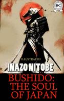 Inazo Nitobe: Bushido: the Soul of Japan. Illustrated 