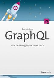 GraphQL - Eine Einführung in APIs mit GraphQL
