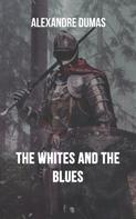 Alexandre Dumas: The Whites and the Blues 