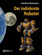 Gerhard Branstner: Der indiskrete Roboter 