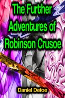 Daniel Defoe: The Further Adventures of Robinson Crusoe 