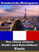 A.D. Astinus: Paris - Der etwas andere Stadt- und Reiseführer - Mit Reise - Wörterbuch Deutsch-Französisch ★★★