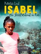 Mecka Lind: Isabel, ein Straßenkind in Rio 