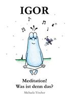 Michaela Töscher: Meditation! Was ist denn das? 