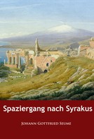 Johann Gottfried Seume: Spaziergang nach Syrakus 