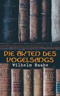 Wilhelm Raabe: Die Akten des Vogelsangs 