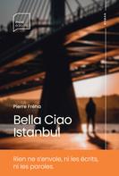 Pierre Fréha: Bella Ciao Istanbul 