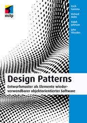 Design Patterns (mitp Professional) - Entwurfsmuster als Elemente wiederverwendbarer objektorientierter Software