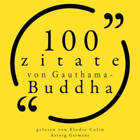100 Zitate von Gauthama Buddha