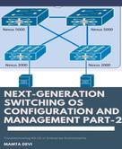 Mamta Devi: Next-Generation switching OS configuration and management Part-2 