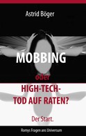Astrid Böger: Mobbing oder High-Tech-Tod auf Raten? Der Start. 