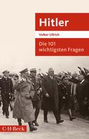Dr. Volker Ullrich: Die 101 wichtigsten Fragen: Hitler ★★★★