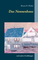 Bruno H. Weder: Das Nonnenhaus 