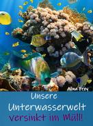 Alina Frey: Unsere Unterwasserwelt versinkt im Müll 