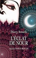 Thierry Brunello: L'éclat de Nour 