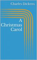 Charles Dickens: A Christmas Carol (Illustrated) ★★★★★