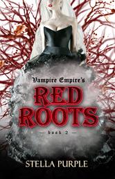 Red Roots - (Complete Book 2)