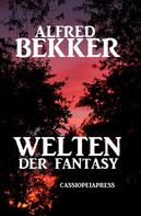 Alfred Bekker: Welten der Fantasy 