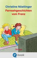 Christine Nöstlinger: Fernsehgeschichten vom Franz ★★★★