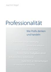 Professionalität - Wie Profis denken und handeln