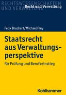 Felix Bruckert: Staatsrecht aus Verwaltungsperspektive 