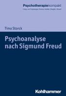 Timo Storck: Psychoanalyse nach Sigmund Freud 