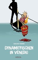 Sascha Thamm: Dynamitfischen in Venedig ★★★★★