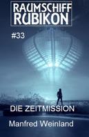 Manfred Weinland: Raumschiff Rubikon 33 Die Zeitmission ★★★★★