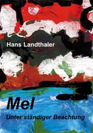 Hans Landthaler: Mel 