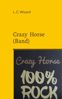 L. C. Wizard: Crazy Horse (Band) 