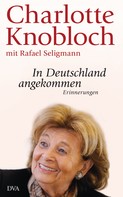 Charlotte Knobloch: In Deutschland angekommen ★★★★