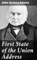 John Quincy Adams: First State of the Union Address 