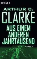 Arthur C. Clarke: Aus einem anderen Jahrtausend ★★★★