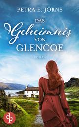 Das Geheimnis von Glencoe - Ein Highland-Familiengeheimnis